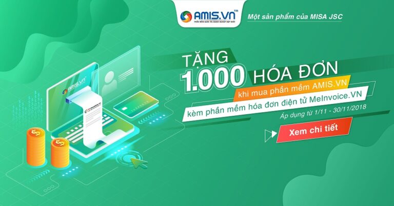 MISA tặng miễn phí 1000 hóa đơn điện tử cho doanh nghiệp mua mới phần mềm AMIS.VN kèm phần mềm HĐĐT MeInvoice.VN