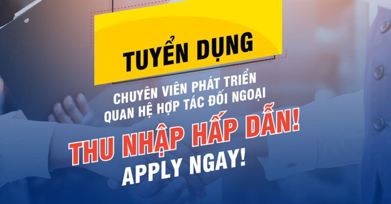 Tuyển dụng Chuyên viên phát triển quan hệ hợp tác đối tác